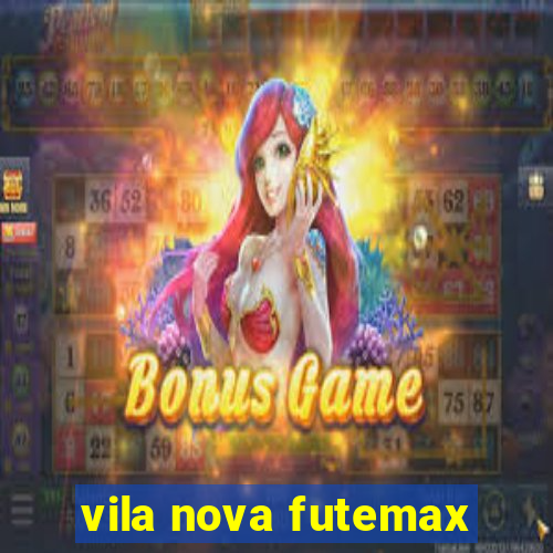 vila nova futemax